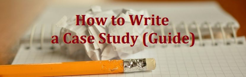 How to Write a Case Study (Guide)