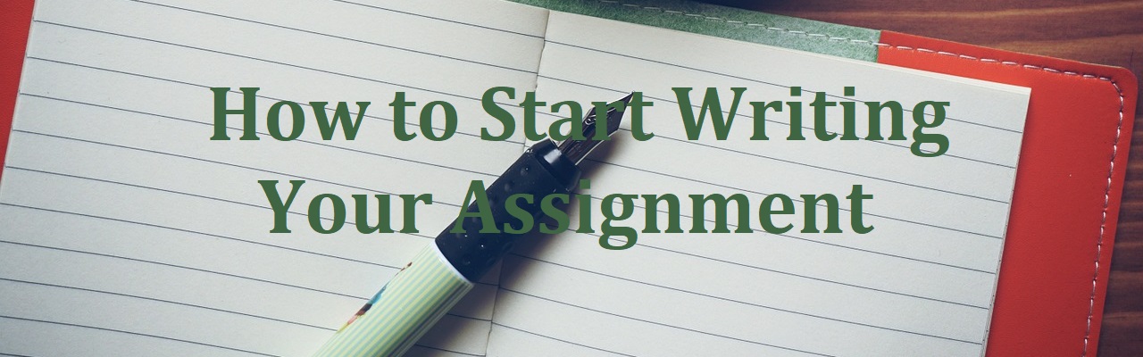 How to Start Writing Your Assignment