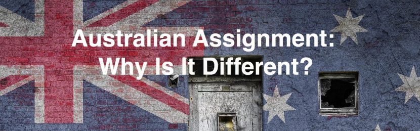 Australian Assignment- Why Is It Different?